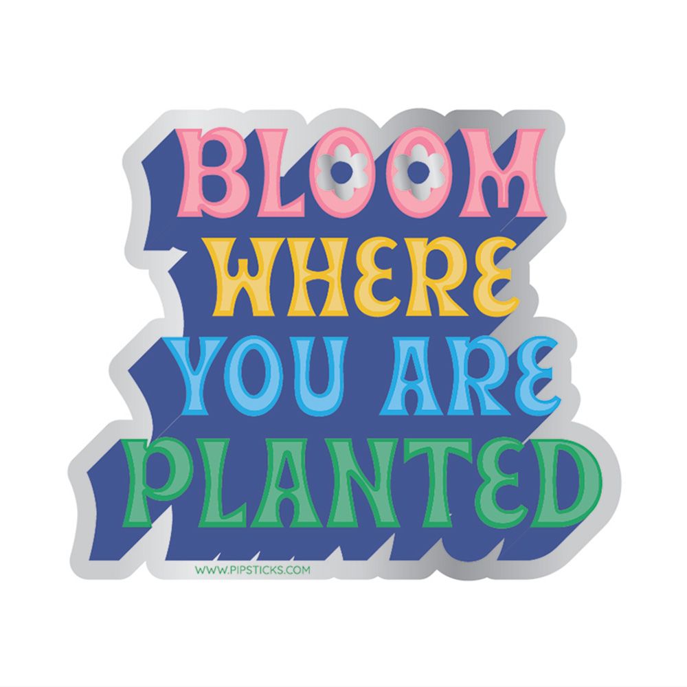 Bloom Where You Are Planted Vinyl
