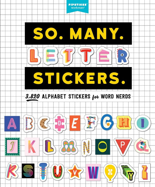 So. Many. Letter Stickers.: 3,820 Alphabet Stickers for Word Nerds [Book]