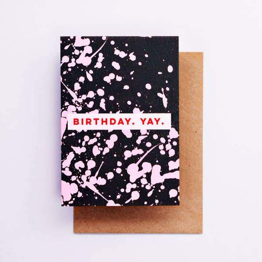 Pink Splatter Birthday Yay Greeting Card by The Completist