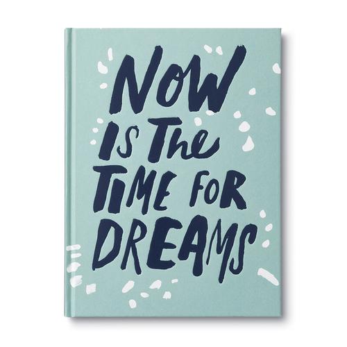 Now Is The Time For Dreams Book